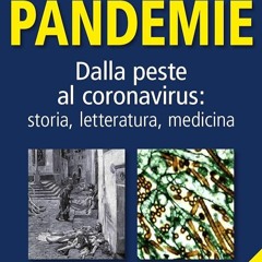 ✔Read⚡️ Pandemie: Dalla peste al coronavirus: storia, letteratura, medicina (Italian Edition)