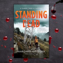 Margaret Mizushima & STANDING DEAD With Pamela Fagan Hutchins On Crime & Wine