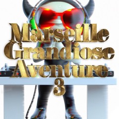 MARSEILLE GRANDIOSE AVENTURE ⏤ Niveau 3