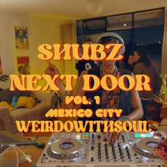 Shubz Next Door Vol 1. Feat Weirdowithsoul