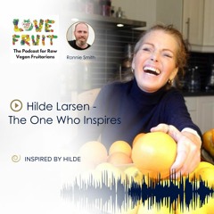 Food is energy, and Hilde has taken it to a new level! (Podcast by Ronnie Smith)