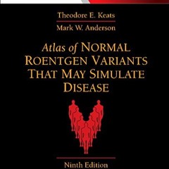 [DOWNLOAD]- Atlas of Normal Roentgen Variants That May Simulate Disease
