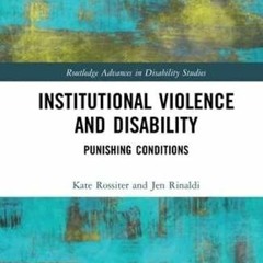 ✔️ Read Institutional Violence and Disability: Punishing Conditions (Routledge Advances in Disab