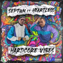 Septum Ft. Heartless - Hardcore Vibes