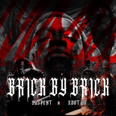 BRICK BY BRICK 2 (SUSPECT X SDOT GO) (Prod by @JacksonAP17)