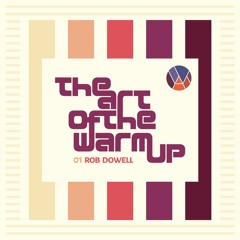 The Art Of The Warm Up-01 Rob Dowell