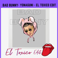 Bad Bunny - Yonaguni - El Toxico Edit
