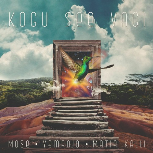 Mose, Yemanjo, Matia Kalli - Kogu See Vagi