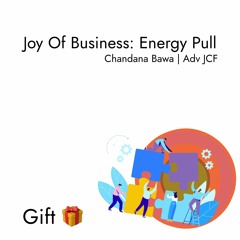 Joy Of Business energy pull with Chandana