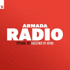 Armada Radio 301 (AVIRA Guest Mix)
