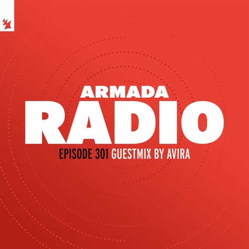 Armada Radio 301 (AVIRA Guest Mix)