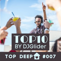 #007 Top 10 Deep House May 2021 by DJGlider