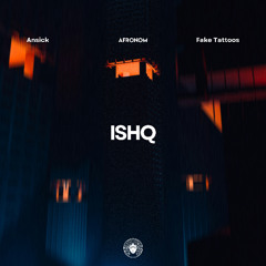 AFRONOM, Ansick & Fake Tattoos - Ishq [Arabic Afro House]