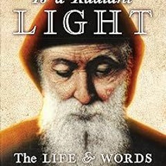 *= Love is a Radiant Light: The Life & Words of Saint Charbel BY: Saint Charbel (Author),Hanna
