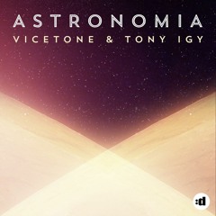 [FREE DL]Vicetone & Tony Igy - Astronomia (ZEPHYR Hard Bootleg)