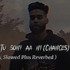 Kini tu Soni aa ni 😍(Chances) Slow and Reverb | Ap Dhillon | Gurinder Gill #slowreverb