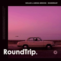 Nollan x Larissa Menossi - Wanderlust