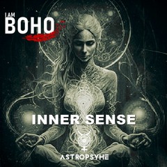𝗜 𝗔𝗠 𝗕𝗢𝗛𝗢 - Inner Sense by Astropsyhe