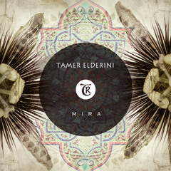 𝐏𝐑𝐄𝐌𝐈𝐄𝐑𝐄: Tamer ElDerini - Mira [Tibetania Records]