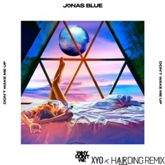 Jonas Blue & Why Don't We - Don't Wake Me Up (XYO x Harding Remix)