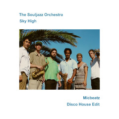 The Souljazz Orchestra - Sky High (Micbeatz Edit)