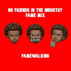 No Friends In The Industry (Fame Mix)