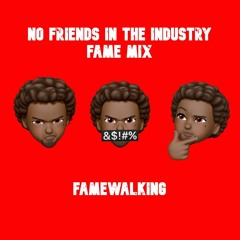 No Friends In The Industry (Fame Mix)