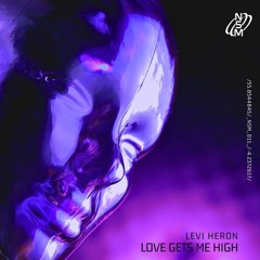 Levi Heron -Love Gets Me High