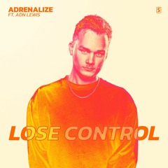 Adrenalize ft. ADN Lewis - Lose Control