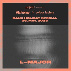 L_Major + MC MG - Alchemy x Colour Factory - May 2023