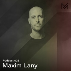 Maxim Lany || Podcast 025