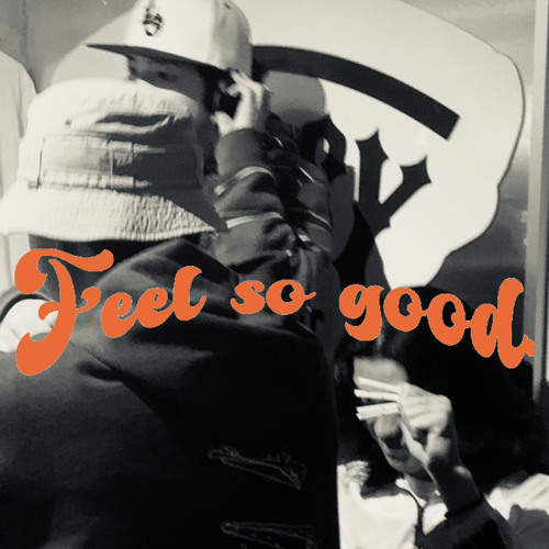 FEEL SO GOOD