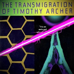 Episode #48 - The Transmigration of Timothy Archer