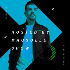 SHOW 006 - hosted by MAUSOLLE 2022-05-22