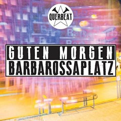 Querbeat - Guten Morgen Barbarossaplatz (Gourski's D&B Bootleg)