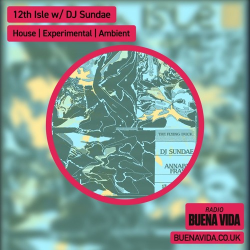 12th Isle w/ DJ Sundae - Radio Buena Vida 13.12.24