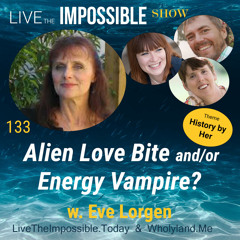 133 w. Eve Lorgen: Alien Love Bite and/or Energy Vampire [History by her]