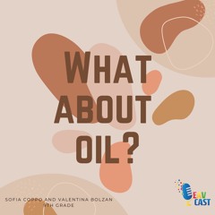 3. What About Oil? with Sofia and Valentina