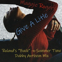 Give A Little - (Roland's "Back 'n" Summer Time Dubby Anthem Mix)