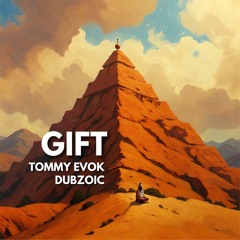 GIFT - Dubzoic Ft Tommy Evok