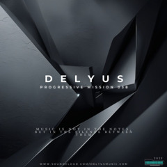 Delyus Music: [Progressive mission 038]