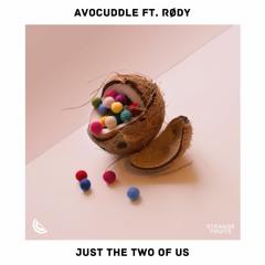 Avocuddle - Just The Two Of Us (ft. RØDY)