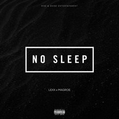 No Sleep (Feat. Magroe)