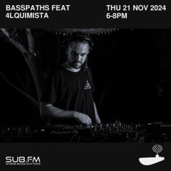 Baspaths@SubFm 21.11.24 feat 4LQUIMISTA