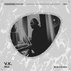 Vykhod Sily Podcast - V.K. Guest Mix (2)