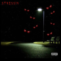 Stressin (feat PrimeTimeZ)