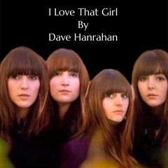 I Love That Girl by Dave Hanrahan (Mastered)