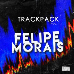 Felipe Morais - TRACK PACK VOL. 1