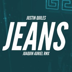 JEANS (REMIX FIESTA)JOAQUIN ADRIEL RMX FT JUSTIN QUILES