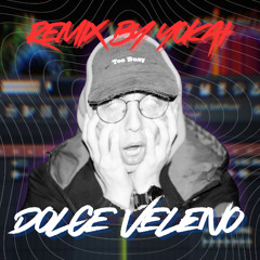 Dolce Veleno - remix by YOKAI